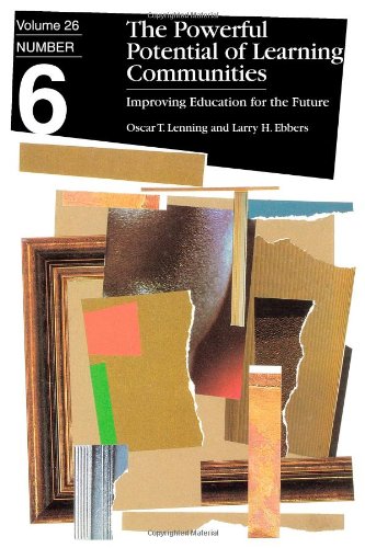 The Powerful Potential of Learning Communities: Improving Education for the Future (J-B ASHE Higher Education Report Series (AEHE)) (Ashe-eric Higher Education Report) Education & Training