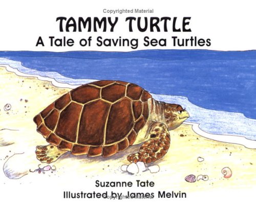 Tammy Turtle: A Tale of Saving Sea Turtles (Suzanne Tate's Nature Series, Band 11) Novels & Short Stories