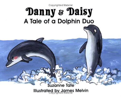 Danny and Daisy: A Tale of a Dolphin Duo (Nature Series, Band 13) Novels & Short Stories