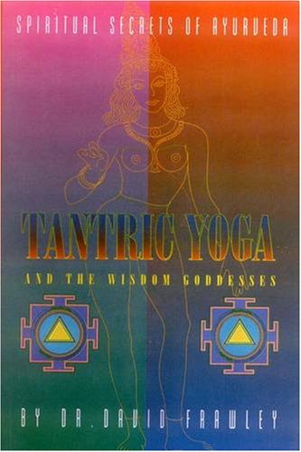 Tantric Yoga and the Wisdom Goddesses Philosophy