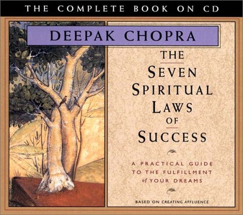 The Seven Spiritual Laws of Success: A Practical Guide to the Fulfillment of Your Dreams - The Complete Book on CD cd