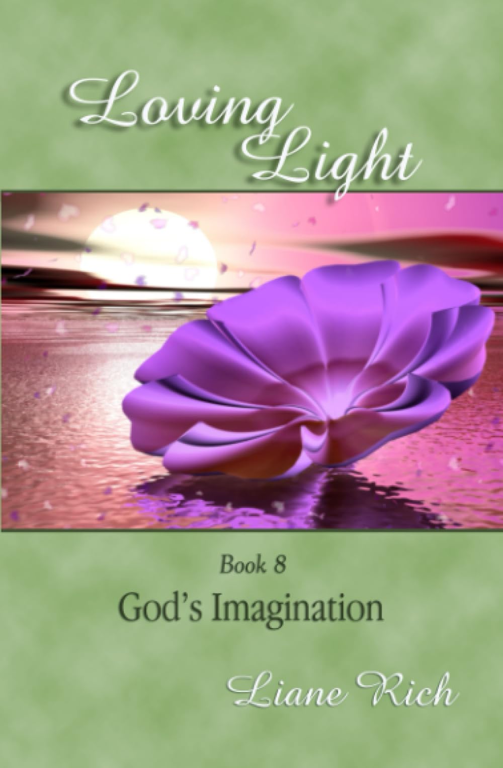 Loving Light Book 8, God's Imagination (Loving Light Books, Band 8) Religion & Esotericism
