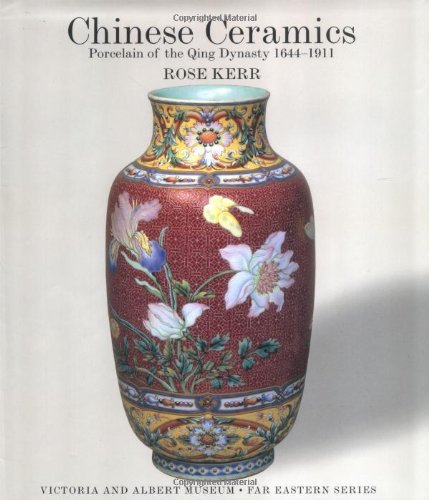 Chinese Ceramics: Porcelain of the Qing Dynasty 1644-1911 book