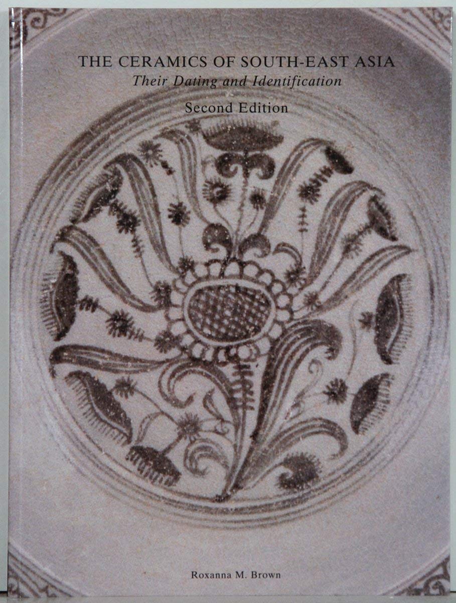 Ceramics of Southeast Asia: Their Dating and Identification Hobbies & Crafts