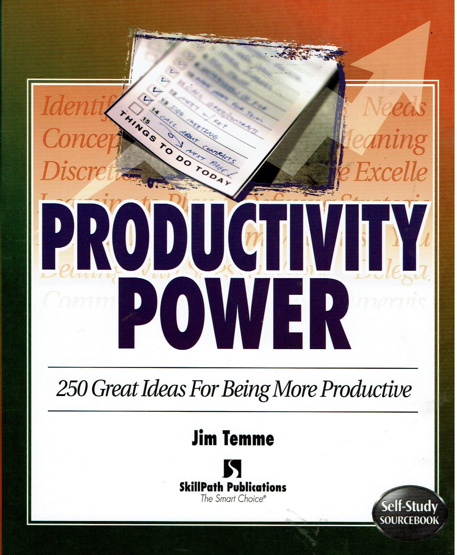 Productivity Power: Two Hundred Fifty Ideas for Being More Productive (Self-Study Sourcebook Series) Business, Finance & Career