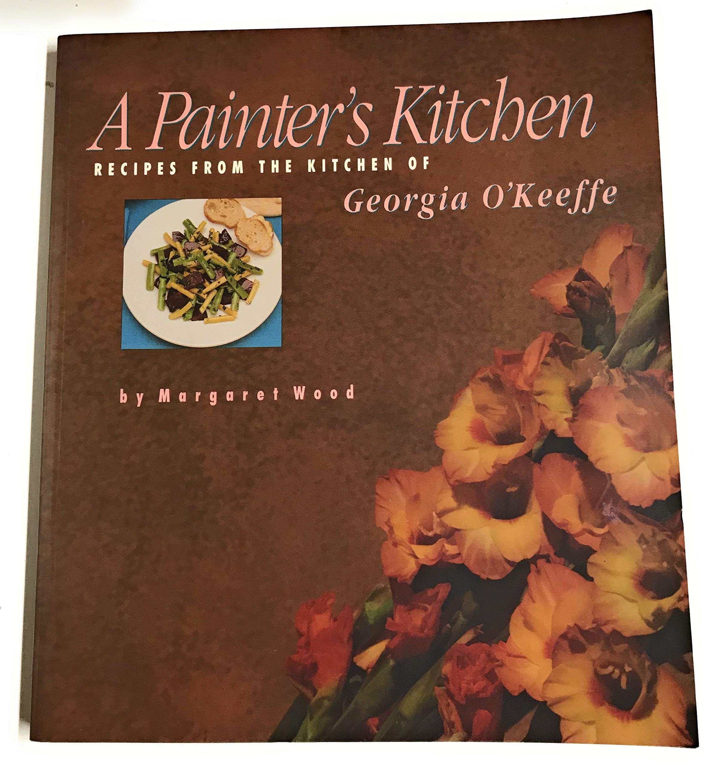 A Painter's Kitchen: Recipes from the Kitchen of Georgia O'Keeffe Books