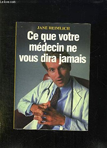 Ce que votre médecin ne vous dira jamais : Le guide le plus complet sur la médecine alternative book