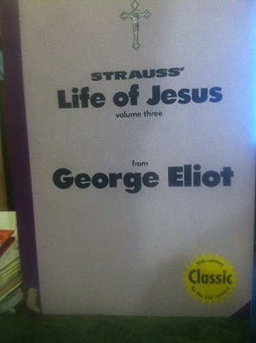 Strauss' Life of Jesus from George Eliot: The Life of Jesus Critically Examined Religion & Esotericism