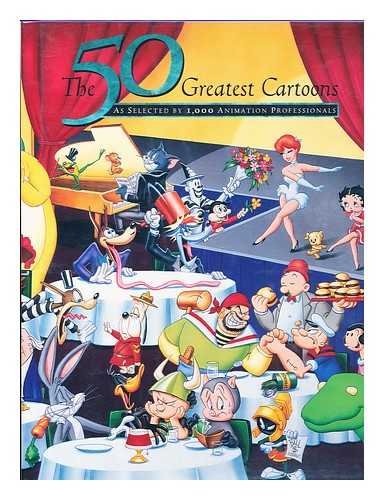 The 50 Greatest Cartoons: As Selected by 1,000 Animation Professionals Cartoons