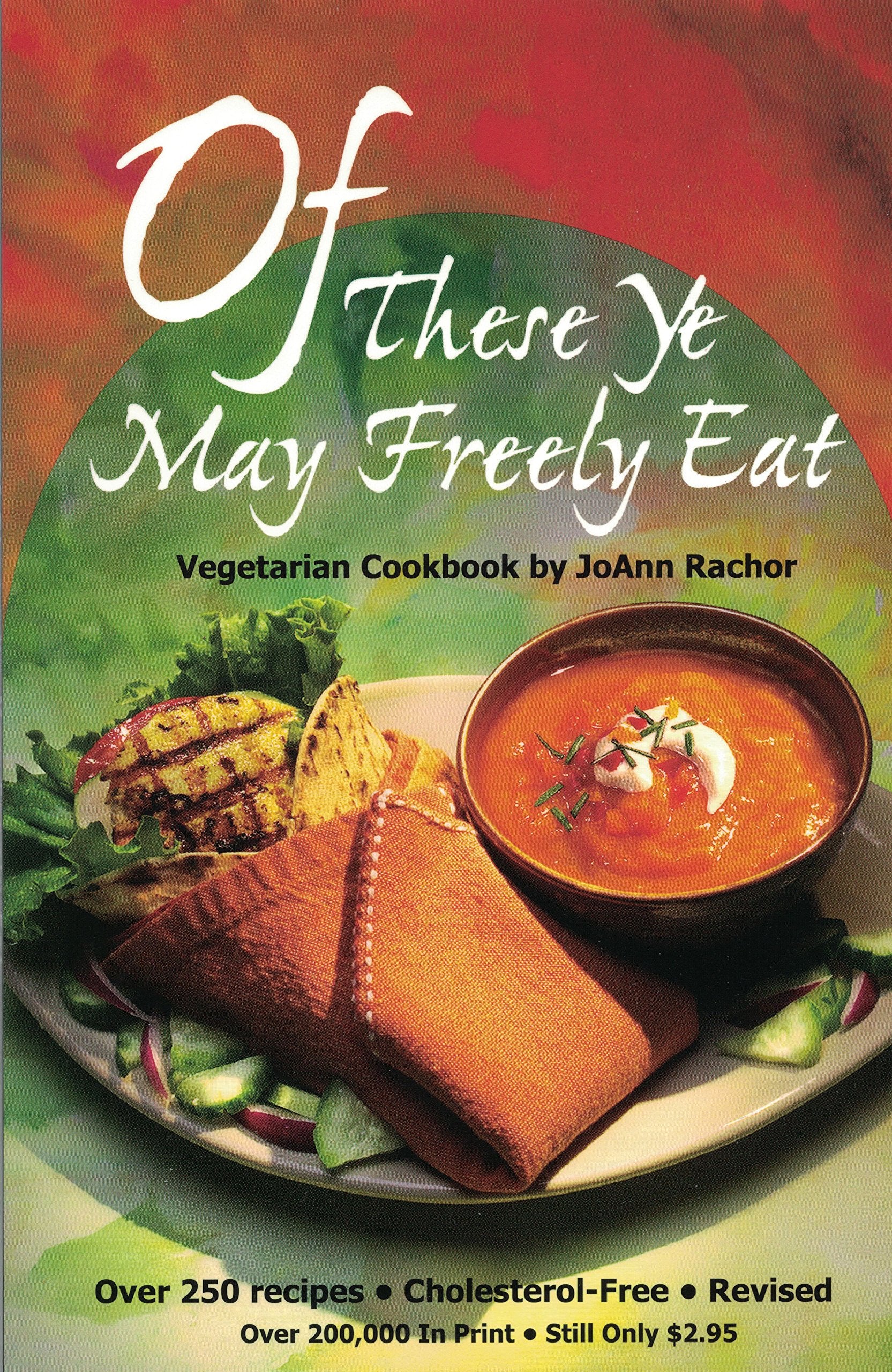 Of These Ye May Freely Eat: A Vegetarian Cookbook Leisure, Home & Garden