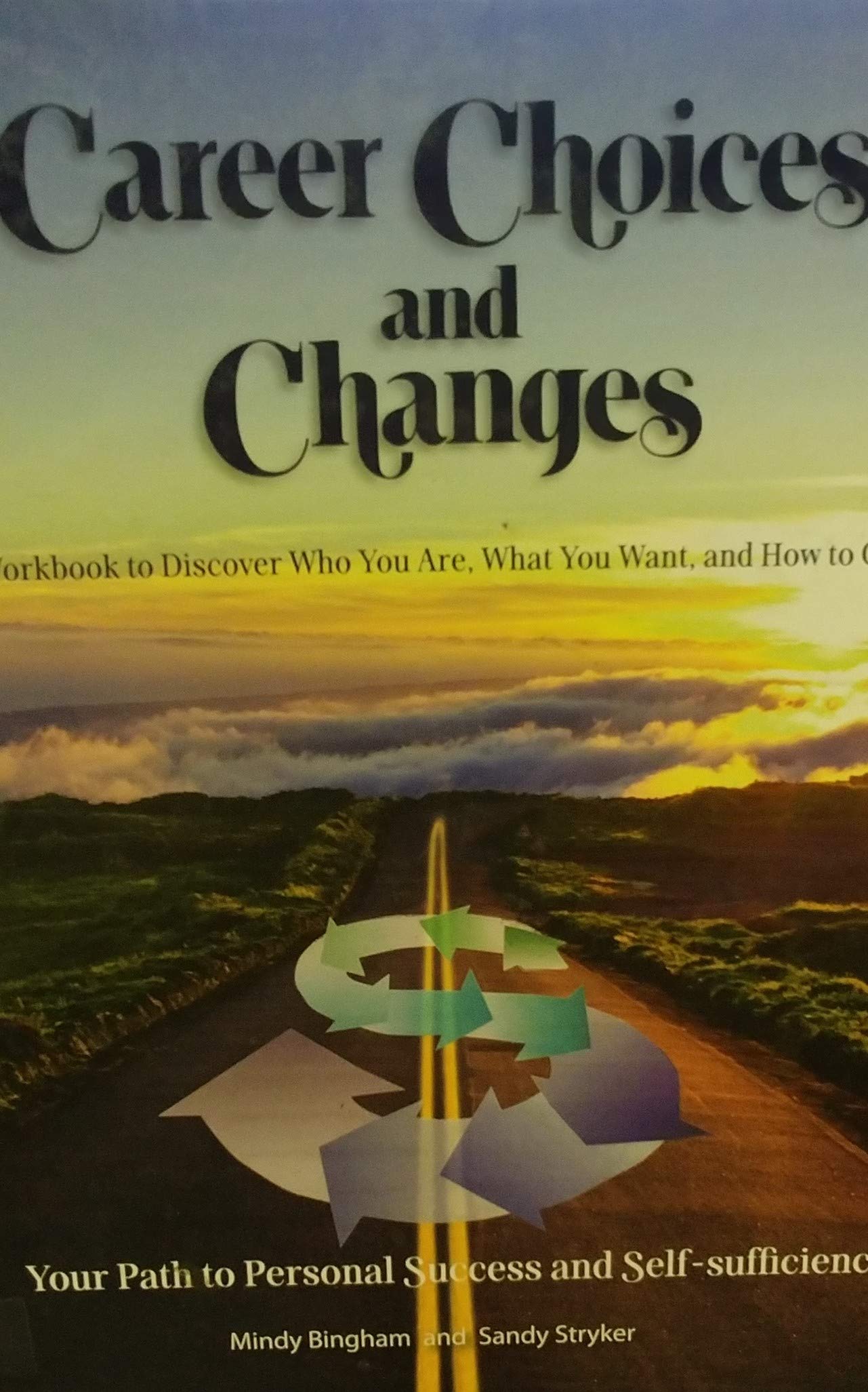 Career Choices and Changes: A Workbook to Discover Who You Are, What You want, and How to Get it Books