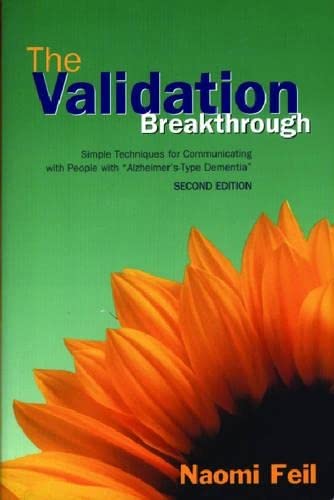 The Validation Breakthrough: Simple Techniques for Communicating With People With Alzheimer's-type Dementia Medicine