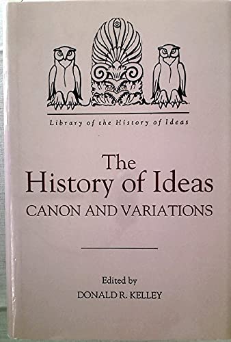 The History of Ideas: Canon and Variations (Library of the History of Ideas) Philosophy