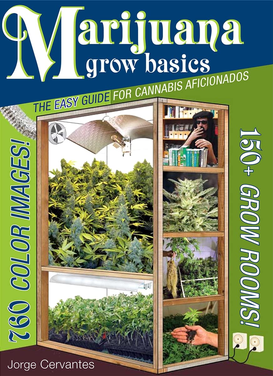 Marijuana Grow Basics: The Easy Guide for Cannabis Aficionados Garden & Plants
