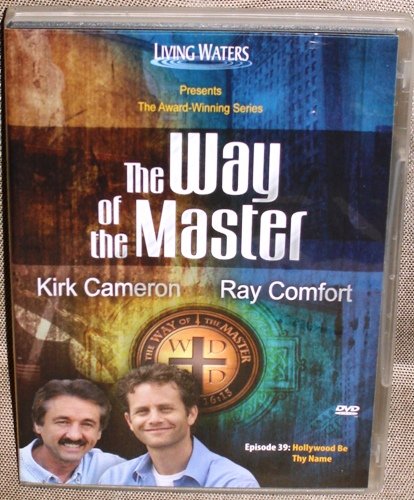 The Way of the Master -- Hollywood Be Thy Name -- Kirk Cameron & Ray Comfort -- DVD Films