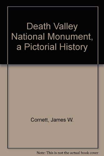 Death Valley National Monument, a Pictorial History Photography