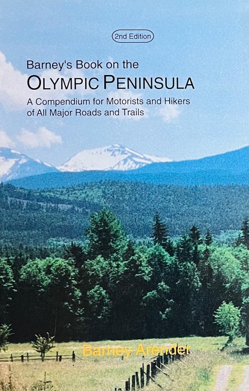 Barney's Book on the Olympic Peninsula: A Compendium for Motorists and Hikers of All Major Roads and Trails Travel Guides