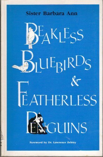Beakless Bluebirds and Featherless Penguins: Observations of a Naturalist Books