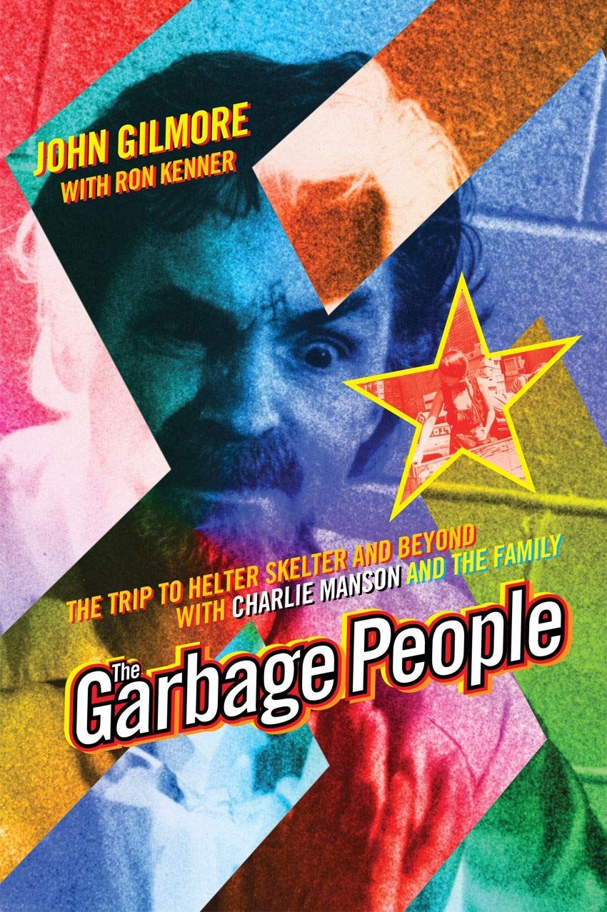 The Garbage People: The Trip to Helter Skelter and Beyond with Charlie Manson and The Family Crime & Thrillers