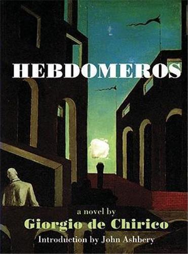 Hebdomeros & Other Writngs : a Novel by Giorgio De Chirico Contemporary literature