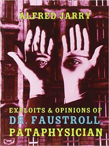 Alfred Jarry Exploits and Opinions of Dr Faustroll, Pataphysician Contemporary literature