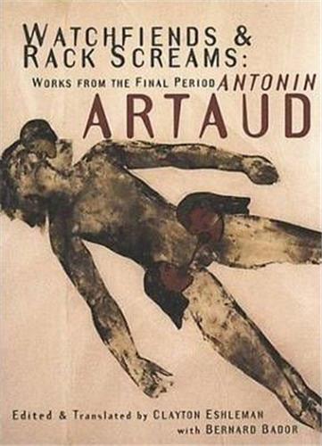 Antonin Artaud Watchfiends & Rack Screams : Works from the Final Period Contemporary literature