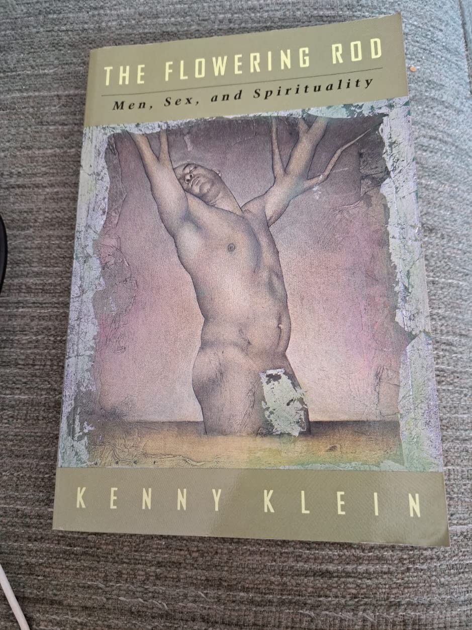 The Flowering Rod: Men, Sex and Spirituality book