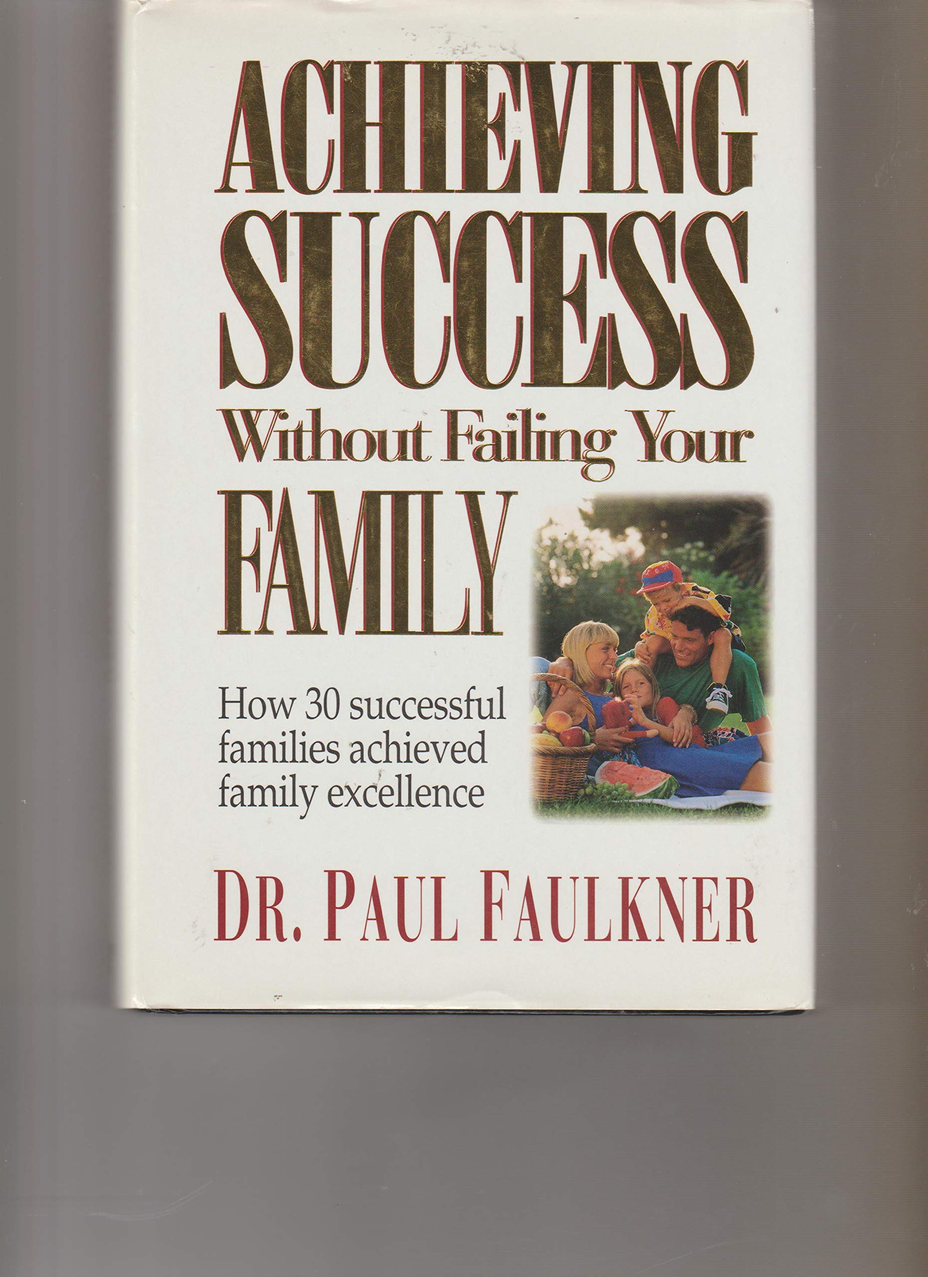 Achieving Success Without Failing Your Family Parents & Children