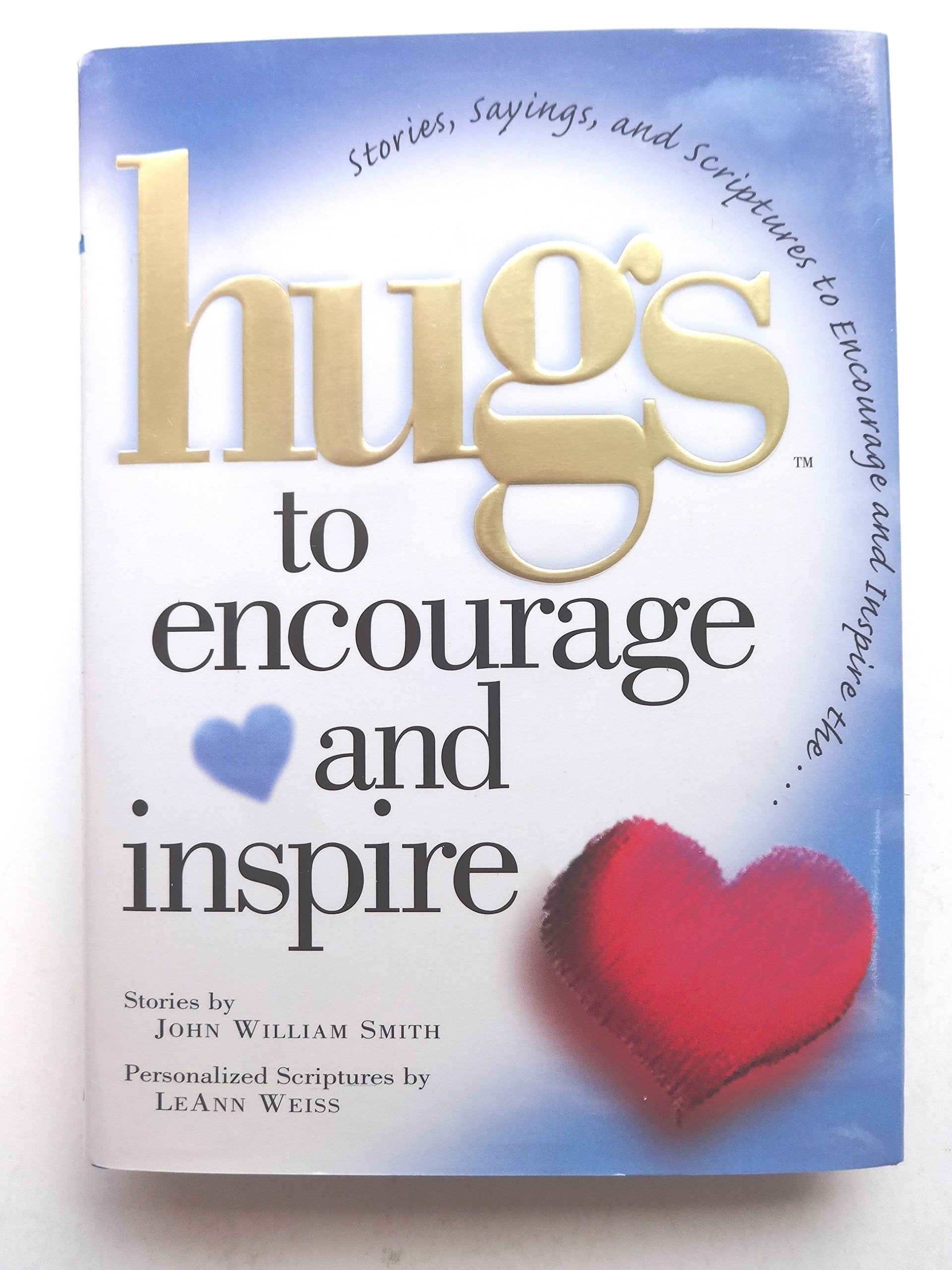 Hugs to Encourage and Inspire: Stories, Sayings, and Scriptures to Encourage and Inspire Religion & Esotericism