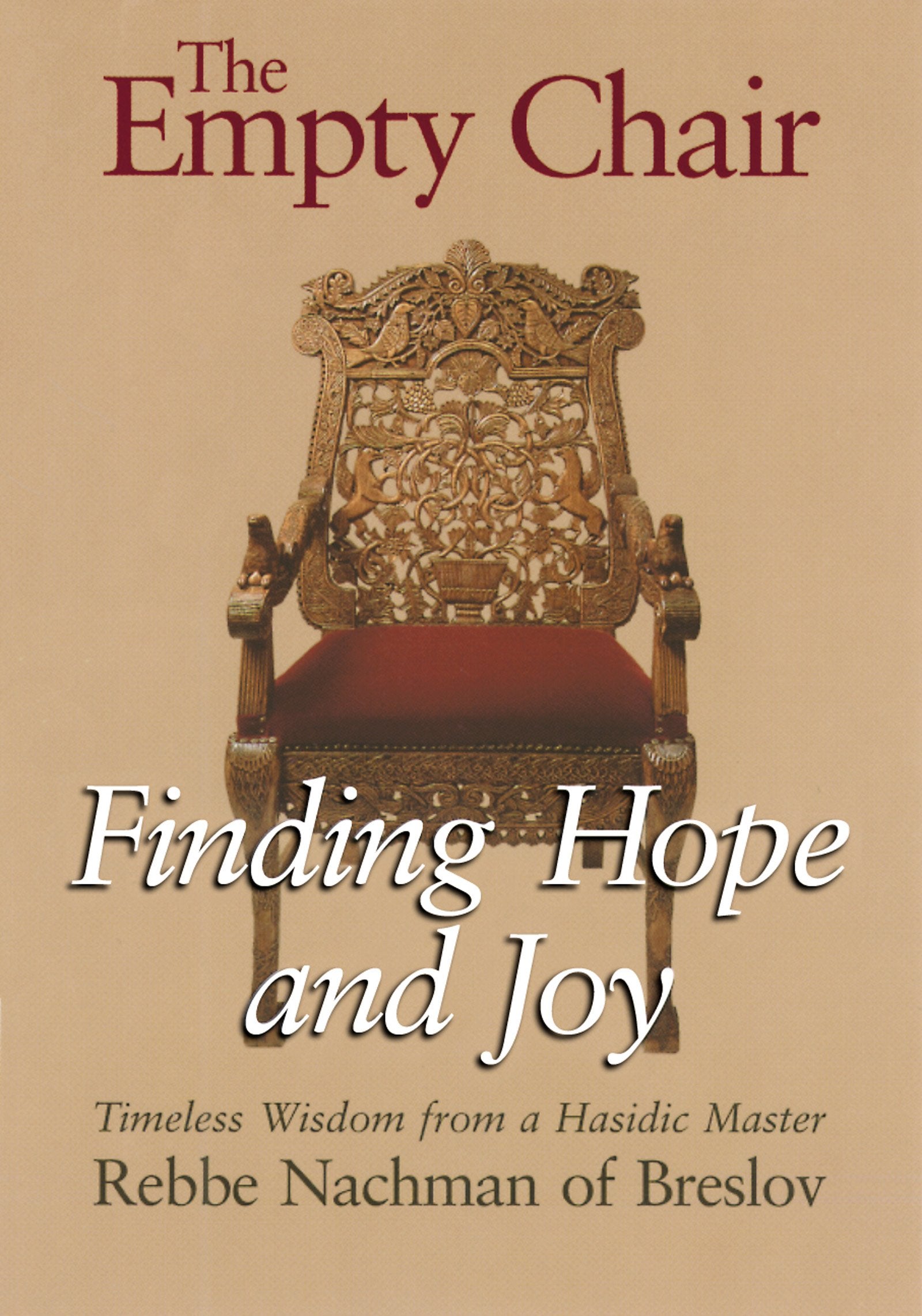 Empty Chair: Finding Hope & Joy - Timeless Wisdom from a Hasidic Master, Rebbe Nachmann of Breslov Religion & Esotericism