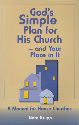 God's Simple Plan for His Church : A Manual for House Churches Books