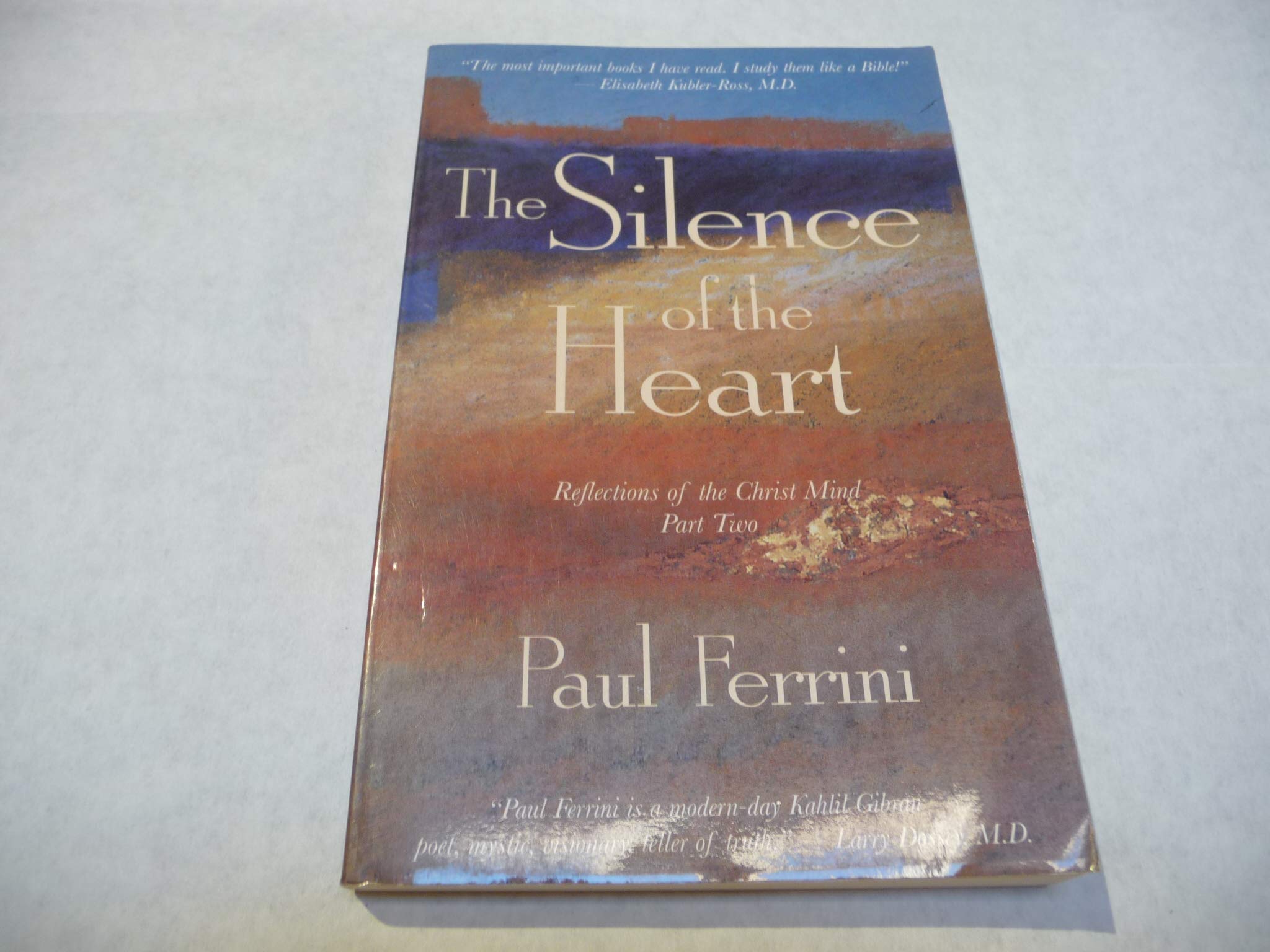 The Silence of the Heart: Reflections of the Christ Mind: Reflections of the Christ Mind -- Part II (The Reflections of the Christ Mind Ser.; Part 2)) Religion & Esotericism