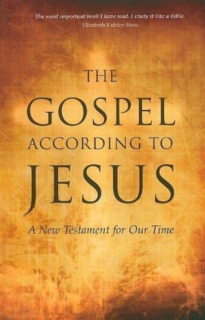 Gospel According to Jesus: A New Testament for our Time Religion & Esotericism