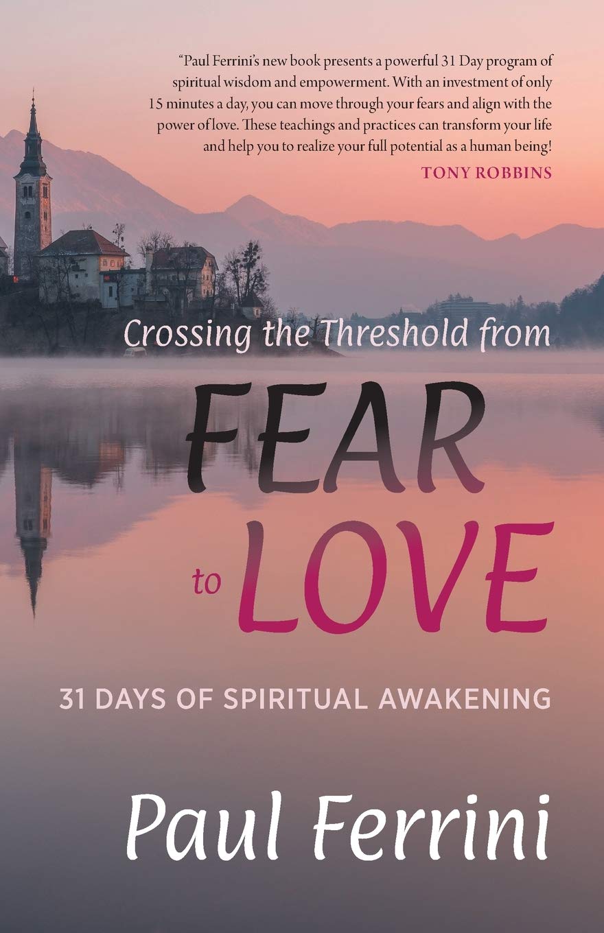 Crossing the Threshold From FEAR to LOVE: 31 Days of Spiritual Awakening Health, Nutrition & Fitness