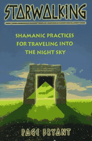 Starwalking: Shamanic Practices for Traveling into the Night Sky Religion & Esotericism