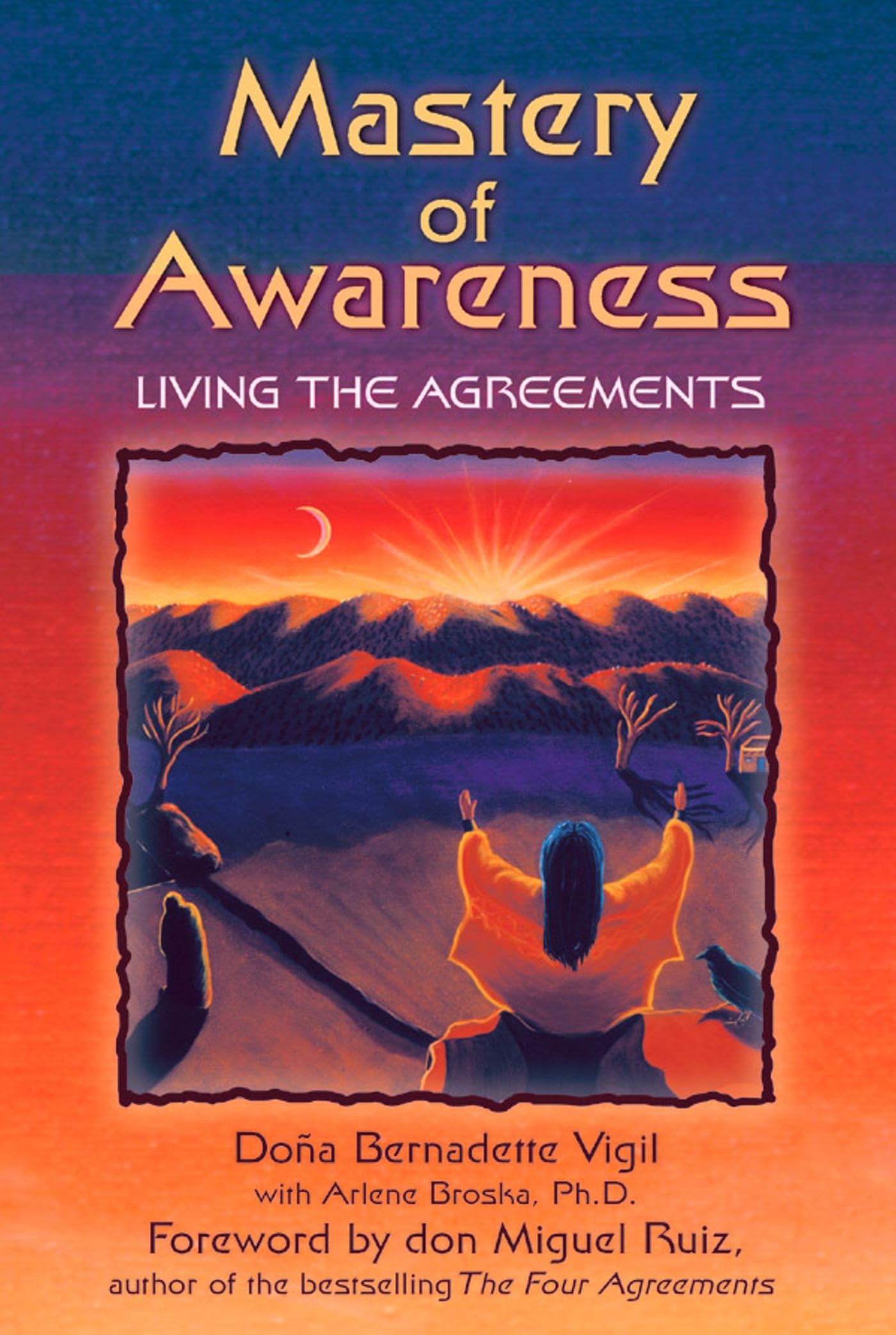 Mastery of Awareness: Living the Agreements Philosophy