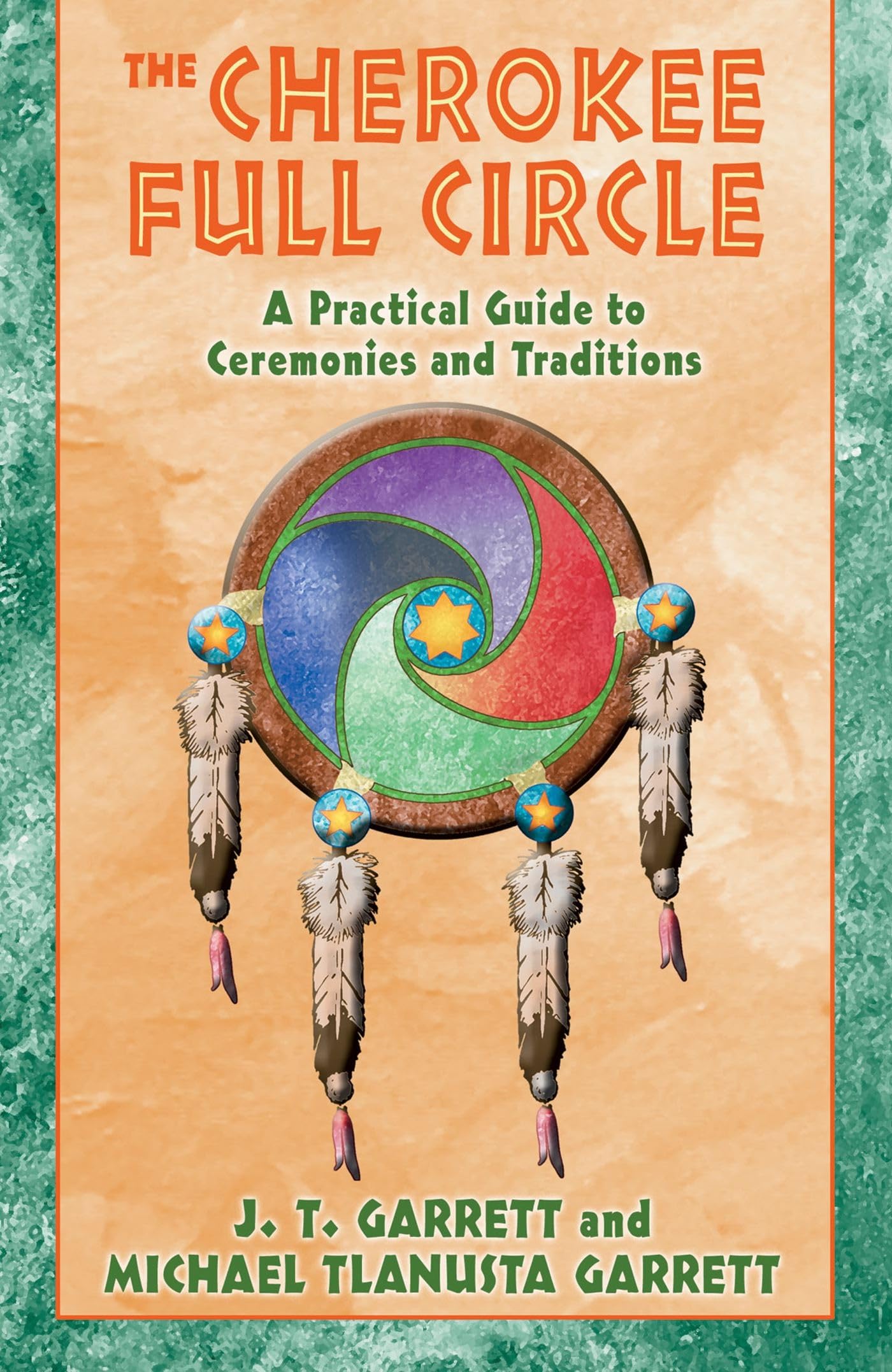 The Cherokee Full Circle: A Practical Guide to Ceremonies and Traditions Religion & Esotericism
