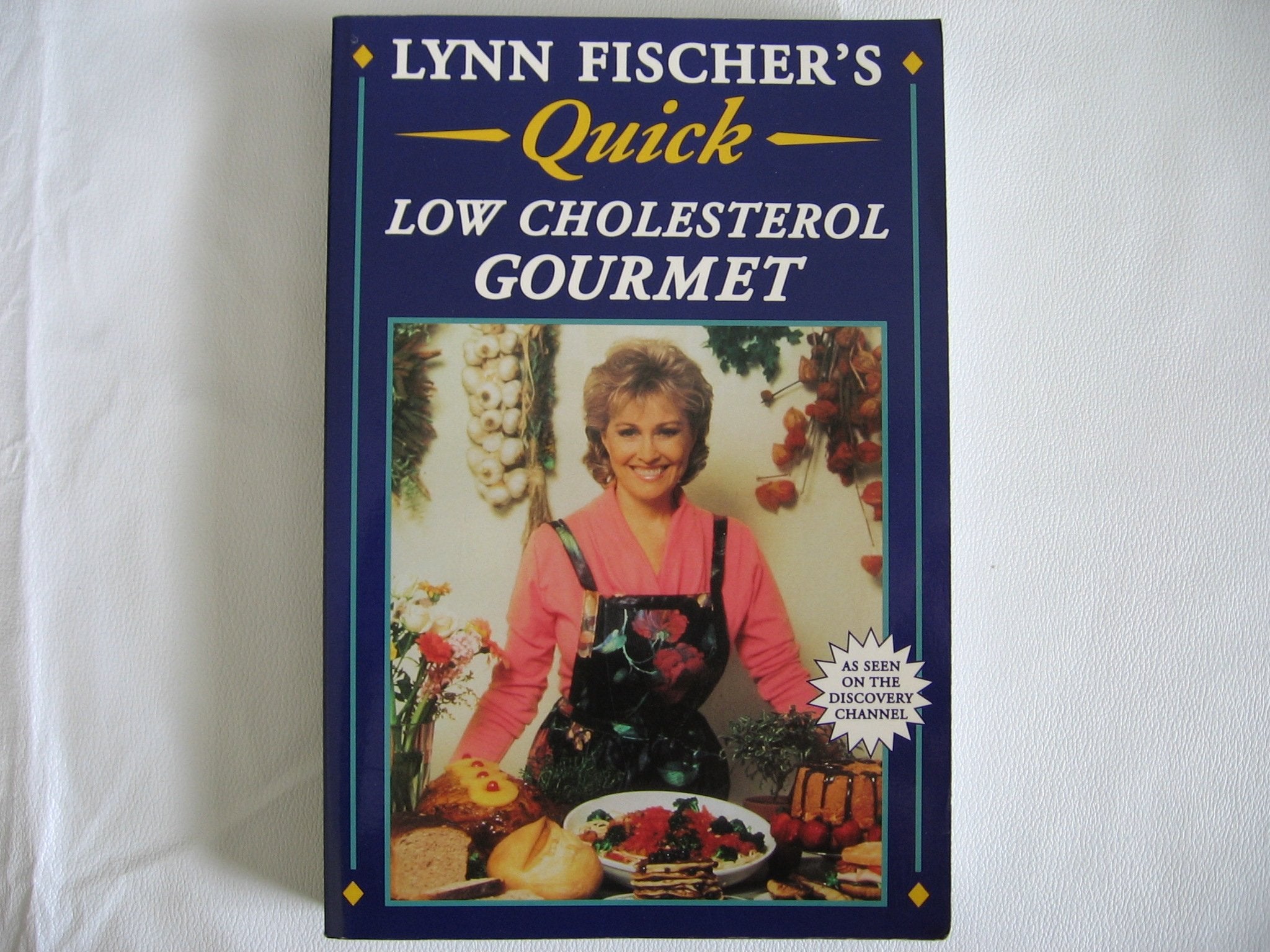 Lynn Fischer's Quick Low Cholesterol Gourmet: Delicious and Healthy Meals You Can Prepare in 20 Minutes or Less Cooking & Enjoying