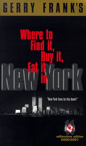 Gerry Frank's Where to Find It, Buy It, Eat It in New York (Where to Find It, Buy It, Eat It in New York, 11th ed) Travel Guides