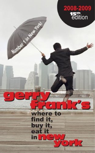 Gerry Frank's Where to Find it, Buy it, Eat it in New York 2008-2009 (GERRY FRANK'S WHERE TO FIND IT, BUY IT, EAT IT IN NEW YORK (REGULAR EDITION)) Travel Guides
