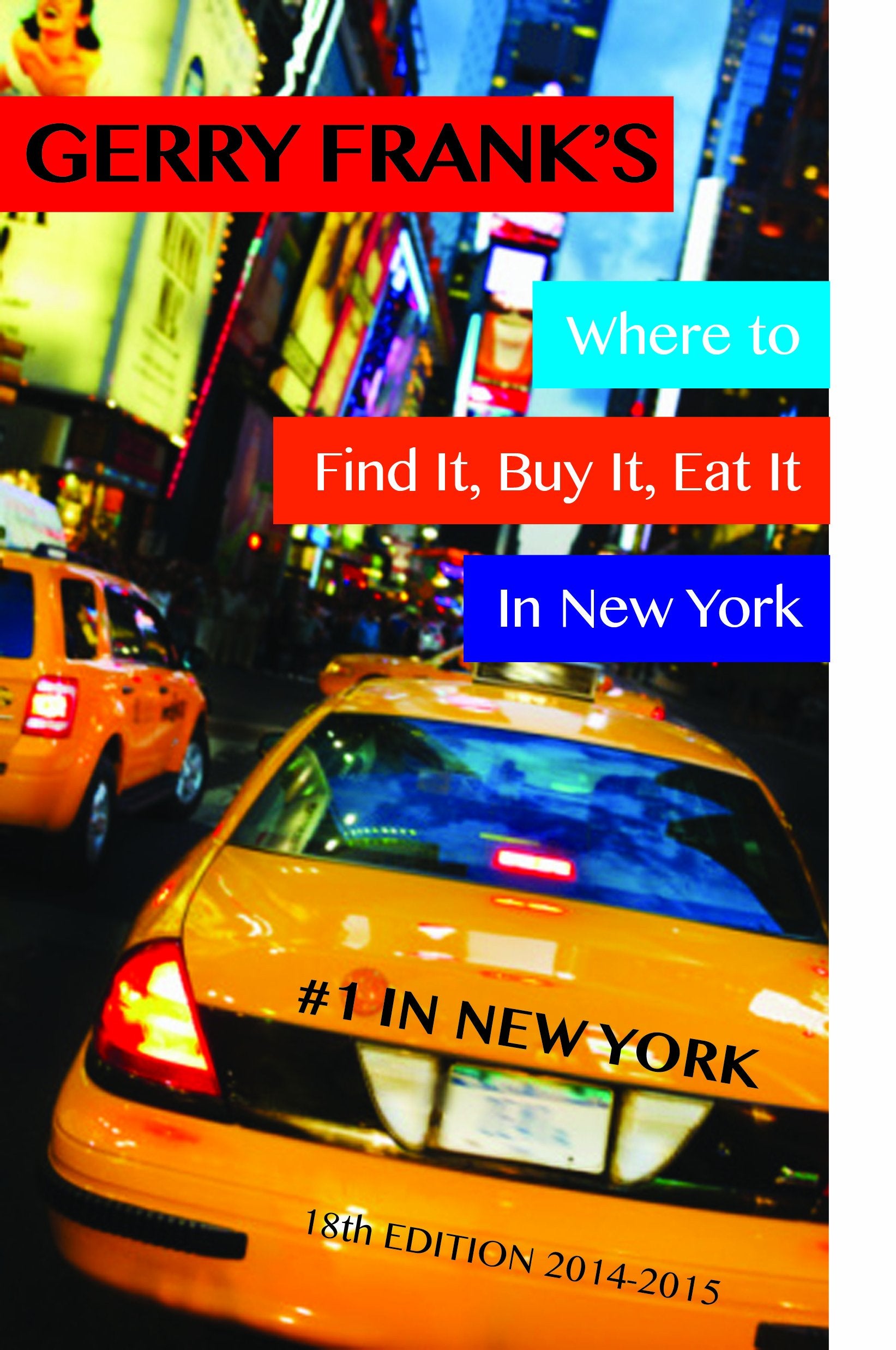 Gerry Frank's Where to Find It, Buy It, Eat It in New York: 2014-2015 (Gerry Frank's Where to Find It, Buy It, Eat It in New York (Regular Edition)) Travel Guides