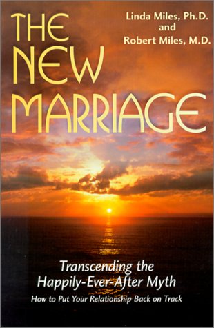 The New Marriage: Transcending the Happily-Ever-After Myth Partnership & Love