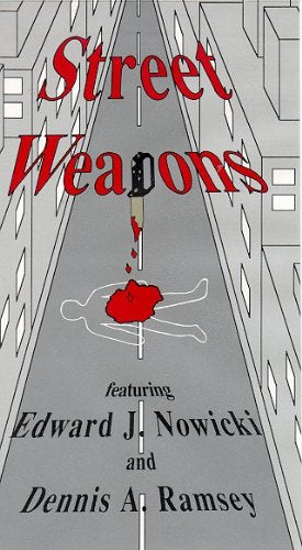 Street Weapons: An Identification Manual for Improvised Unconventional, Unusual, Homemade, Disguised and Exotic Personal Weapons book