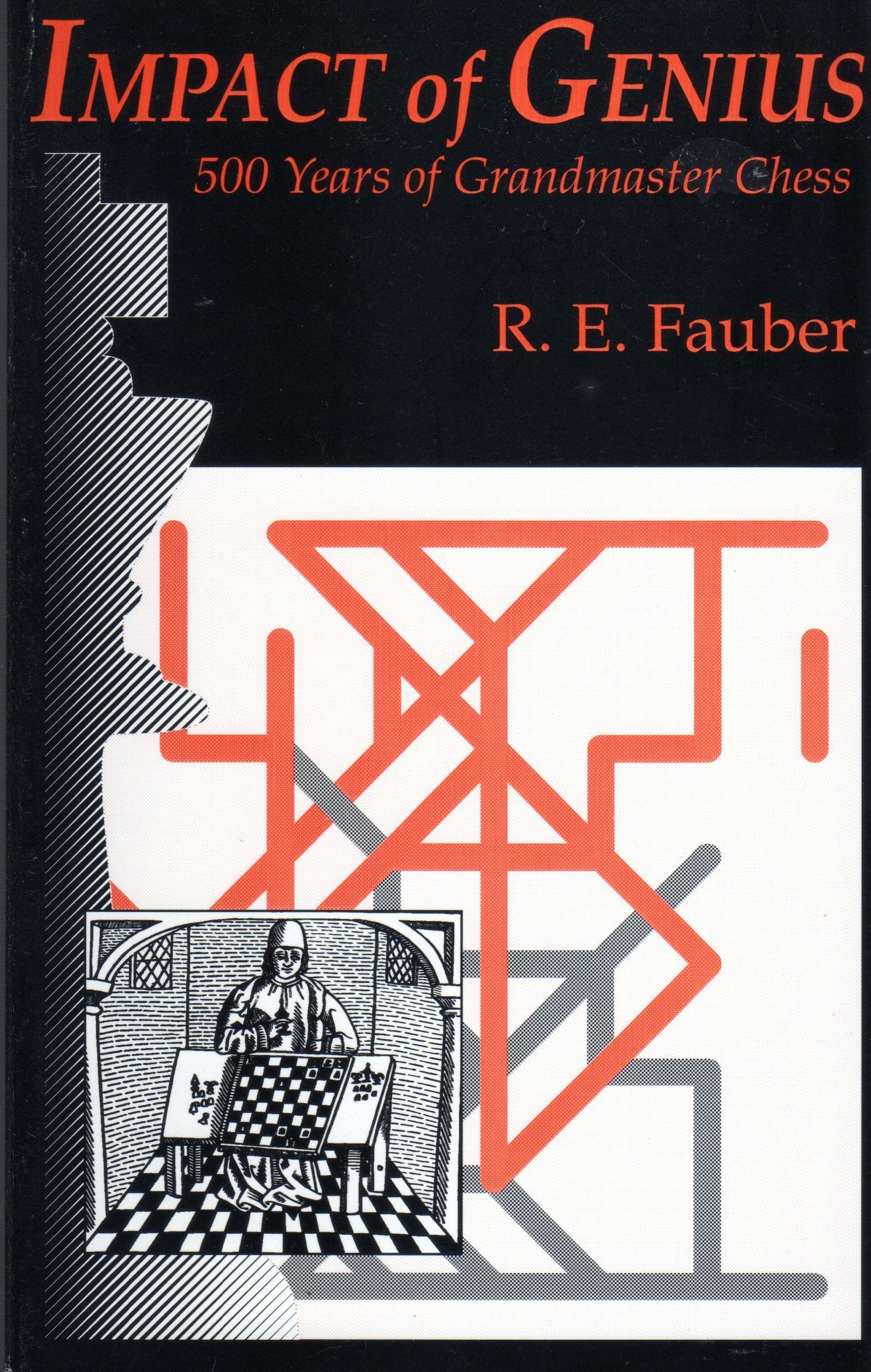 Impact of Genius: 500 Years of Grandmaster Chess Leisure & Fun