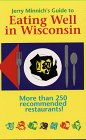 Jerry Minnich's Guide to Eating Well in Wisconsin book