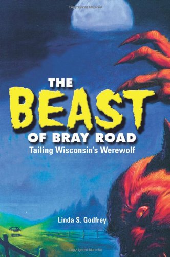 The Beast of Bray Road: Tailing Wisconsin's Werewolf Religion & Esotericism
