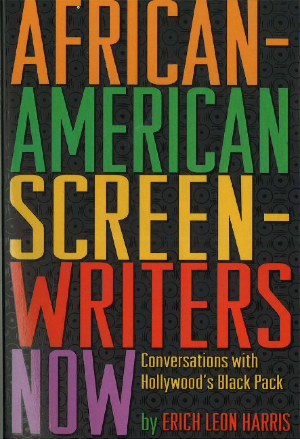African-American Screenwriters Now: Conversations with Hollywood's Black Pack Books