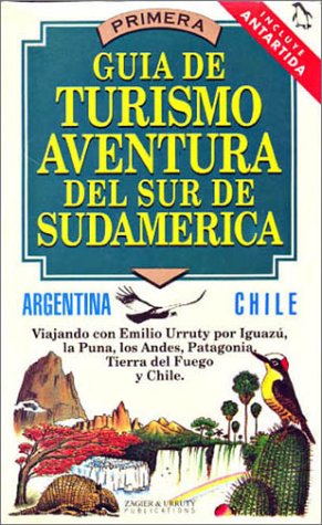 Primera Guia de Turismo Aventura del Sur de Sudamerica book