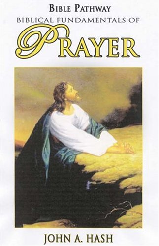 Bible Pathway Biblical Fundamentals Of Prayer: Discover Ways To Enhance Your Prayer Life Religion & Esotericism