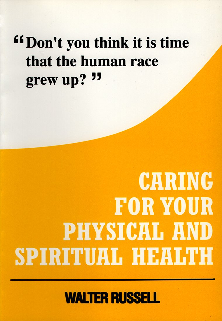 Caring for Your Physical and Spiritual Health by Walter Russell Books
